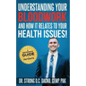 Understanding Your Bloodwork and How It Relates To Your Health Issues!: A Reference Guide for Patients