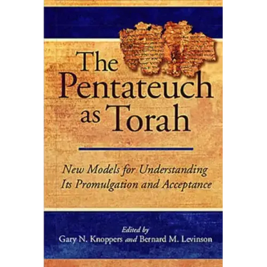 The Pentateuch as Torah: New Models for Understanding Its Promulgation and Acceptance