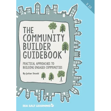 The Community Builder Guidebook: Practical Approaches to Building Engaged Communities