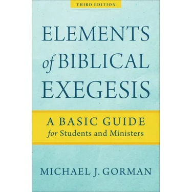 Elements of Biblical Exegesis: A Basic Guide for Students and Ministers
