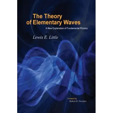 The Theory of Elementary Waves: A New Explanation of Fundamental Physics