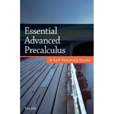 Essential Advanced Precalculus: A Self-Teaching Guide