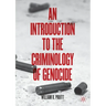 An Introduction to the Criminology of Genocide