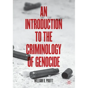 An Introduction to the Criminology of Genocide