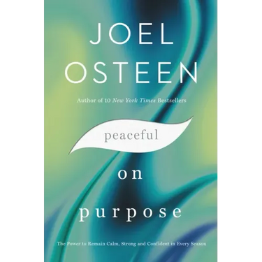 Peaceful on Purpose: The Power to Remain Calm, Strong, and Confident in Every Season
