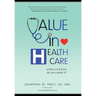 Value in Healthcare: What is it and How do we create it?