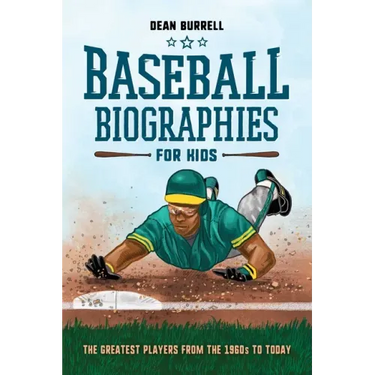 Baseball Biographies for Kids: The Greatest Players from the 1960s to Today