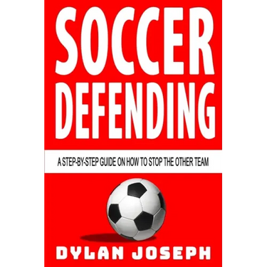 Soccer Defending: A Step-by-Step Guide on How to Stop the Other Team