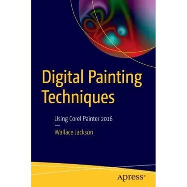 Digital Painting Techniques: Using Corel Painter 2016