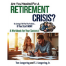 Are You Headed For a Retirement Crisis?: No Savings? No Plan? No Problem... IF YOU START NOW!
