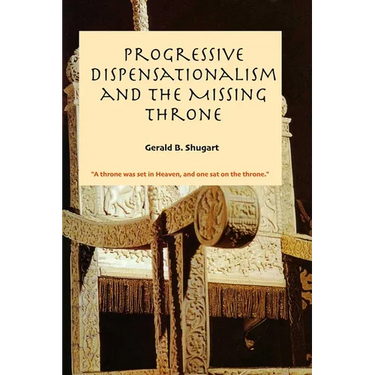 Progressive Dispensationalism and the Missing Throne