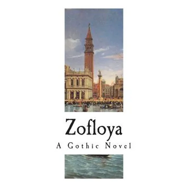 Zofloya: The Moor: A Romance of the Fifteenth Century