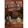 Lessons from a Street-Wise Professor: What You Won't Learn at Most Music Schools