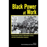 Black Power at Work: Community Control, Affirmative Action, and the Construction Industry