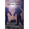 Lunar Dust, Martian Sands