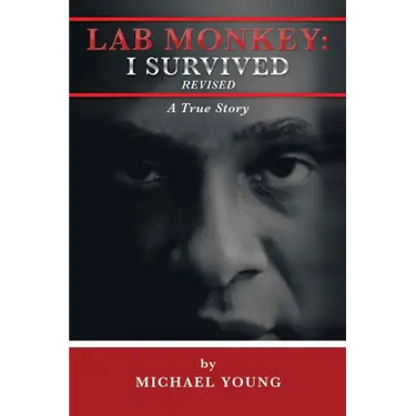 Lab Monkey: I Survived Revised: A True Story