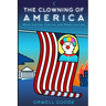 The Clowning of America: Woke Capital, Con Inc, & Meme Culture