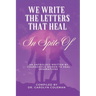 We Write the Letters That Heal: In Spite Of