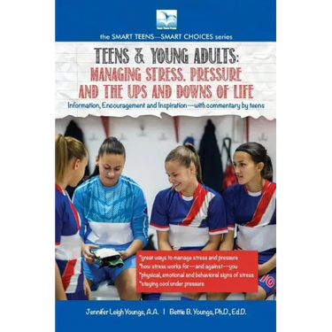 Managing Stress, Pressure and the Ups and Downs of Life: A Book for Teens and Young Adults