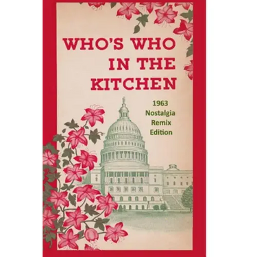 Who's Who in the Kitchen: 1960s Washington Politician & Celebrity Cookbook