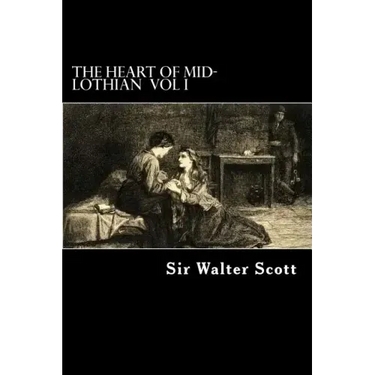 The Heart of Mid-Lothian Vol I