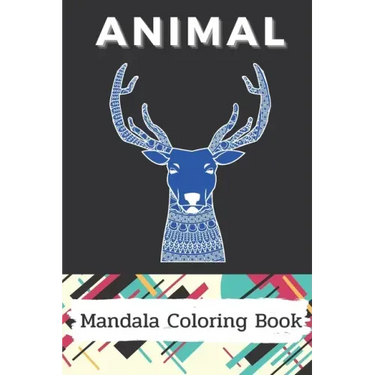 Animal Mandala Coloring Book: Stress Relieving Designs Animals, And So Much More: Coloring Book For Adults