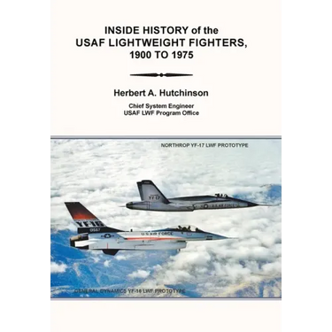 Inside History of the Usaf Lightweight Fighters, 1900 to 1975