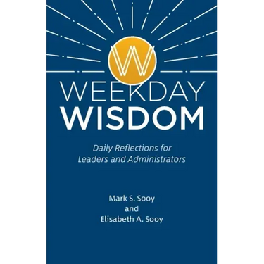 Weekday Wisdom: Daily Reflections for Leaders and Administrators
