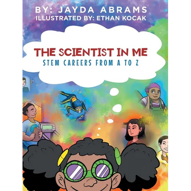 The Scientist in Me: STEM Careers from A to Z