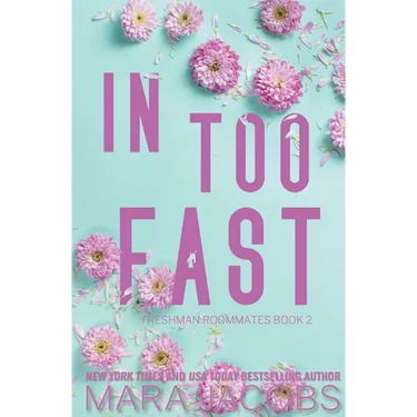 In Too Fast (Freshman Roommates Trilogy, Book 2)