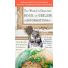 The World's Greatest Book of Useless Information: If You Thought You Knew All the Things You Didn't Need to Know - Think Again