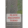 Slavic Paganism Today: Between Ideas and Practice