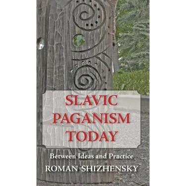 Slavic Paganism Today: Between Ideas and Practice