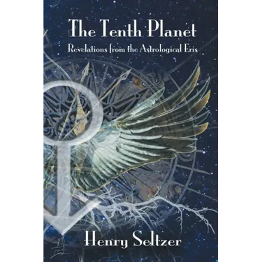 The Tenth Planet: Revelations From the Astrological Eris