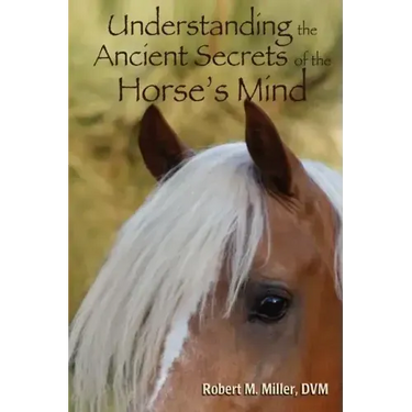 Understanding the Ancient Secrets of the Horse's Mind
