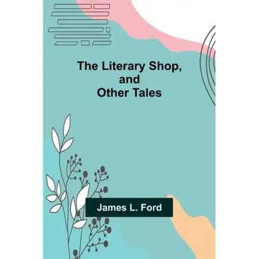 The Literary Shop, and Other Tales