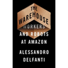The Warehouse: Workers and Robots at Amazon