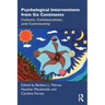 Psychological Interventions from Six Continents: Culture, Collaboration, and Community