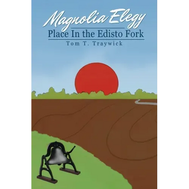 Magnolia Elegy: Place In the Edisto Fork