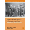 The Harlem Renaissance in the American West: The New Negro's Western Experience