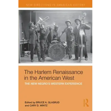 The Harlem Renaissance in the American West: The New Negro's Western Experience