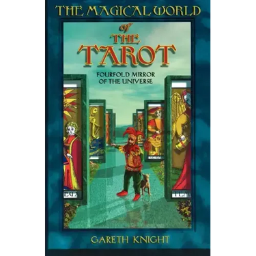 Magical World of the Tarot: Fourfold Mirror of the Universe