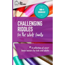Challenging Riddles For The Whole Family: A Collection Of Smart Brain Teasers For Kids And Adults