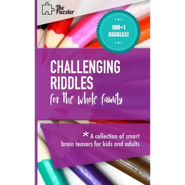 Challenging Riddles For The Whole Family: A Collection Of Smart Brain Teasers For Kids And Adults