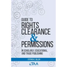 Guide to Rights Clearance & Permissions in Scholarly, Educational, and Trade Publishing