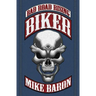 Biker: Bad Road Rising, Book 1