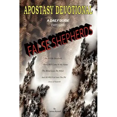 Apostasy Devotional - A Daily Guide Exposing False Shepherds