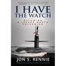 I Have the Watch: Becoming a Leader Worth Following