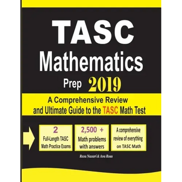 TASC Mathematics Prep 2019: A Comprehensive Review and Ultimate Guide to the TASC Math Test