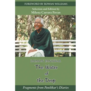 The Water of the Drop: Fragments from Panikkar Diaries